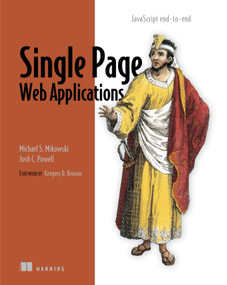 Single Page Web Applications (JavaScript end-to-end) by Michael Mikowski, Josh Powell, 9781617290756