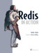Redis in Action by Josiah L Carlson, 9781617290855