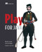 Play for Java (Covers Play 2) by Nicolas Leroux, Sietse de Kaper, 9781617290909