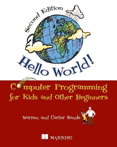 Hello World! (Computer Programming for Kids and Other Beginners) by Warren Sande, Carter Sande, 9781617290923