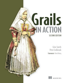 Grails in Action by Peter Ledbrook, Glen Smith, 9781617290961