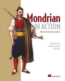 Mondrian in Action (Open source business analytics) by William D. Back, Nicholas Goodman, Julian Hyde, 9781617290985