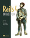 Rails 4 in Action (Revised Edition of Rails 3 in Action) by Ryan Bigg, Yehuda Katz, Steve Klabnik, Rebecca Skinner, 9781617291098