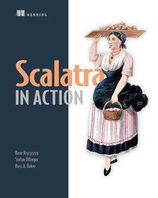 Scalatra in Action by Dave Hrycyszyn, Stefan Ollinger, Ross A. Baker, 9781617291296