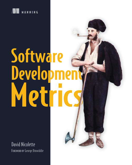Software Development Metrics by Dave Nicolette, 9781617291357