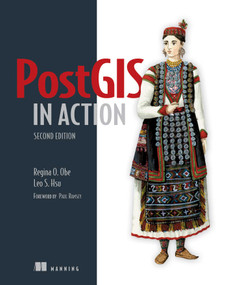 PostGIS in Action, Second Edition by Regina O. Obe, Leo S. Hsu, 9781617291395