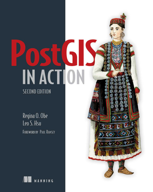 PostGIS in Action, Second Edition by Regina O. Obe, Leo S. Hsu, 9781617291395