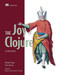 The Joy of Clojure by Michael Fogus, Chris Houser, 9781617291418