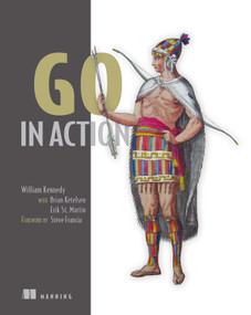 Go in Action by William Kennedy, Brian Ketelsen, Erik St. Martin, 9781617291784