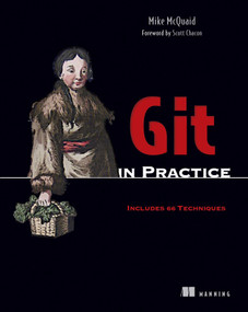 Git in Practice (Includes 66 Techniques) by Mike McQuaid, 9781617291975