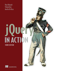 jQuery in Action by Bear Bibeault, Yehuda Katz, Aurelio De Rosa, 9781617292071