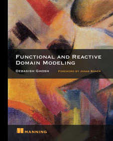 Functional and Reactive Domain Modeling by Debasish Ghosh, 9781617292248