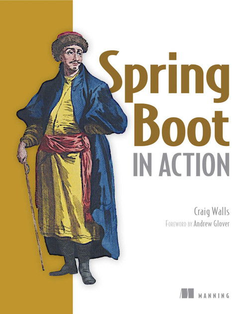 Spring Boot in Action by Craig Walls, 9781617292545
