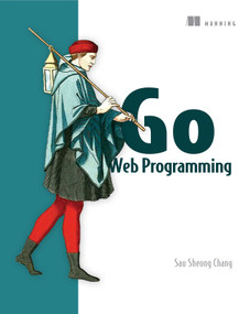 Go Web Programming by Sau Sheong Chang, 9781617292569