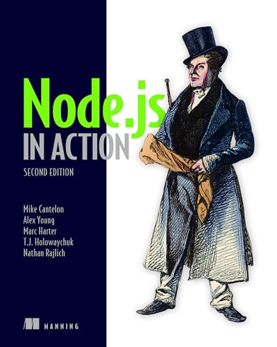 Node.js in Action by Alex R. Young, Bradley Meck, Mike   Cantelon, Tim Oxley, Marc Harter, TJ Holowaychuk, Nathan Rajlich, 9781617292576