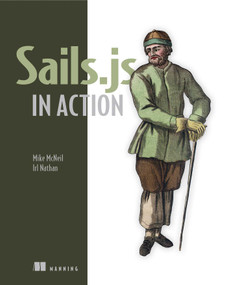 Sails.js in Action by Mike McNeil, Irl Nathan, 9781617292613