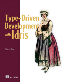 Type-Driven Development with Idris by Edwin Brady, 9781617293023