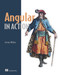 Angular in Action by Jeremy Wilken, 9781617293313