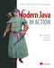 Modern Java in Action (Lambdas, streams, functional and reactive programming) by Raoul-Gabriel  Urma, Mario Fusco, Alan Mycroft, 9781617293566