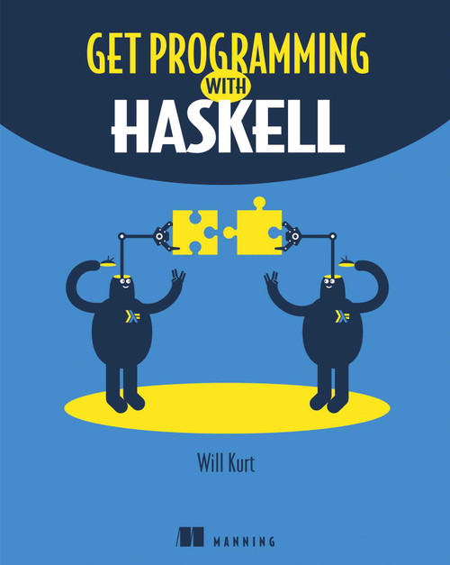 Get Programming with Haskell by Will Kurt, 9781617293764