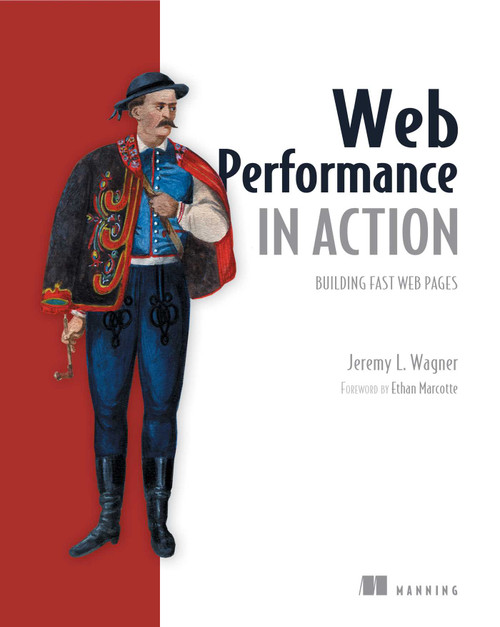 Web Performance in Action (Building Faster Web Pages) by Jeremy Wagner, 9781617293771
