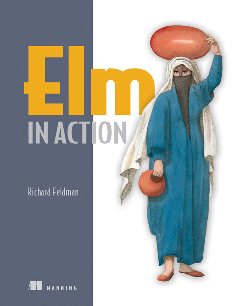 Elm in Action by Richard Feldman, 9781617294044
