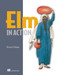 Elm in Action by Richard Feldman, 9781617294044