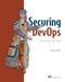 Securing DevOps (Security in the Cloud) by Julien Vehent, 9781617294136