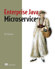 Enterprise Java Microservices by Ken Finnigan, 9781617294242