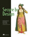 Secure By Design by Daniel Deogun, Dan Bergh Johnsson, Daniel Sawano, 9781617294358