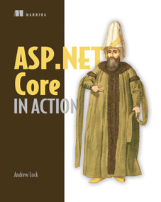 ASP.NET Core in Action by Andrew Lock, 9781617294617