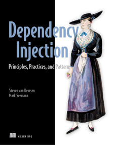 Dependency Injection Principles, Practices, and Patterns by Mark Seemann, Steven van Deursen, 9781617294730
