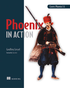 Phoenix in Action by Geoffrey Lessel, 9781617295041