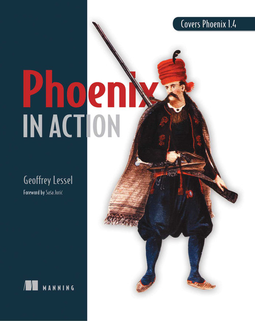 Phoenix in Action by Geoffrey Lessel, 9781617295041