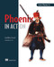 Phoenix in Action by Geoffrey Lessel, 9781617295041