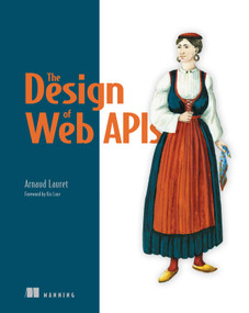 The Design of Web APIs by Arnaud Lauret, 9781617295102
