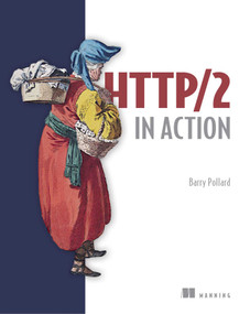 HTTP/2 in Action by Barry Pollard, 9781617295164