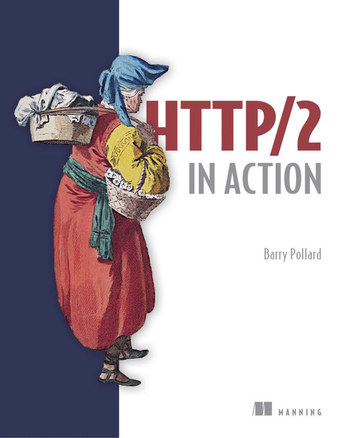HTTP/2 in Action by Barry Pollard, 9781617295164