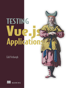 Testing Vue.js Applications by Edd Yerburgh, 9781617295249