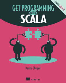 Get Programming with Scala by Daniela Sfregola, 9781617295270