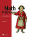 Math for Programmers (3D graphics, machine learning, and simulations with Python) by Paul Orland, 9781617295355
