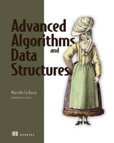 Advanced Algorithms and Data Structures by Marcello La Rocca, 9781617295485