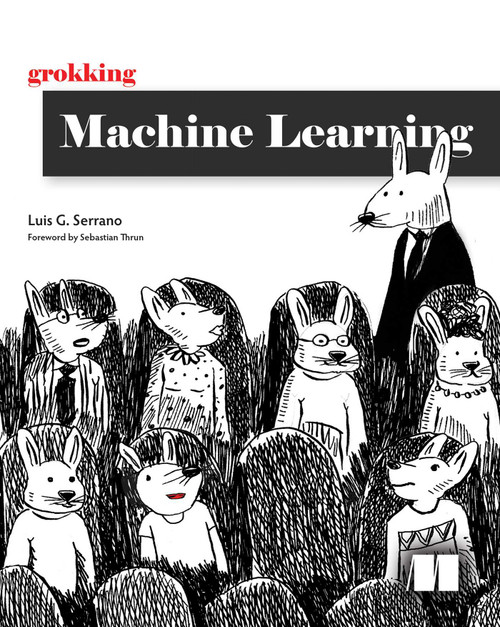 Grokking Machine Learning by Luis Serrano, 9781617295911