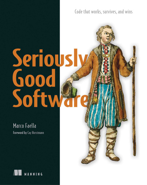 Seriously Good Software (Code that works, survives, and wins) by Marco Faella, 9781617296291