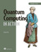 Quantum Computing in Action by Johan Vos, 9781617296321