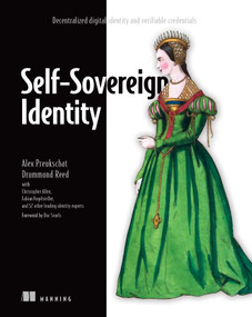 Self-Sovereign Identity (Decentralized digital identity and verifiable credentials) by Alex Preukschat, Drummond Reed, 9781617296598
