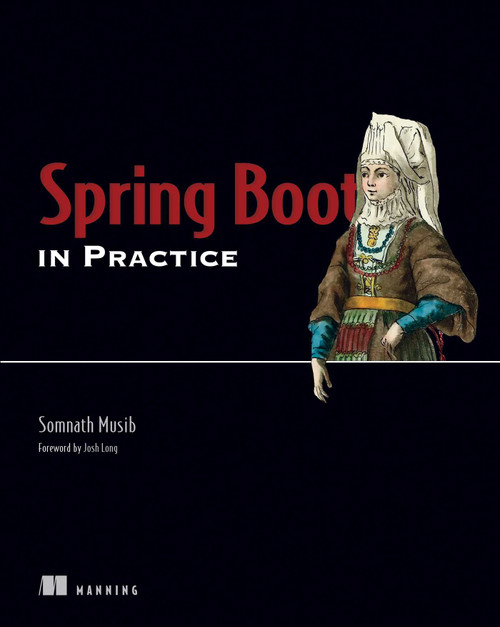 Spring Boot in Practice by Somnath Musib, 9781617298813