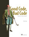 Good Code, Bad Code (Think like a software engineer) by Tom Long, 9781617298936