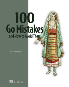 100 Go Mistakes and How to Avoid Them by Teiva Harsanyi, 9781617299599