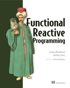 Functional Reactive Programming by Stephen Blackheath, Anthony Jones, 9781633430105